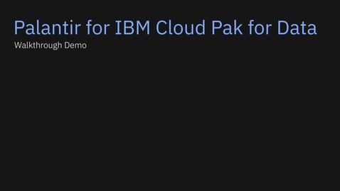 Thumbnail for entry Palantir for IBM Cloud Pak® for Data demo