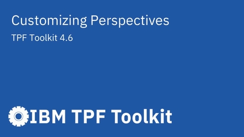 Thumbnail for entry TPF Toolkit: Customizing Perspectives