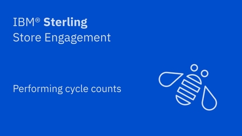 Thumbnail for entry Performing cycle counts - IBM Sterling Store Engagement