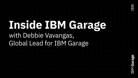 Thumbnail for entry Inside IBM Garage
