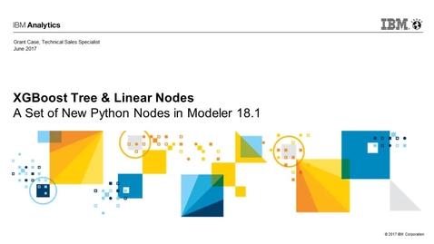 Thumbnail for entry SPSS Modeler 18.1 - Xgboost tree and linear nodes