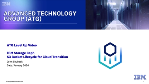 Thumbnail for entry ATG Level Up - IBM Storage Ceph S3 Bucket Cloud Transition