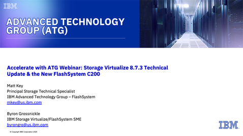Thumbnail for Moving the Standard Forward: IBM Storage Virtualize 8.7.3 Technical Update &amp; the New FlashSystem C200 - May 13, 2025