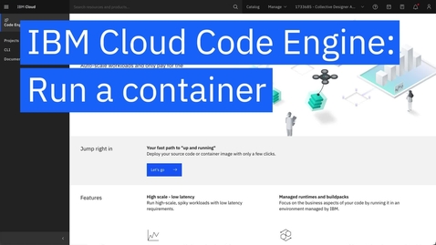 Thumbnail for IBM Cloud Code Engine: Run a container
