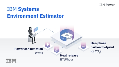 Thumbnail for IBM Systems Environment Estimator (SEE)