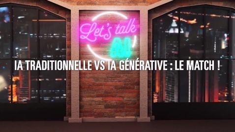 Thumbnail for Let’s Talk AI : IA traditionnelle vs IA Générative : le match !
