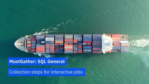 Thumbnail for MustGather: SQL General — Collection steps for interactive jobs