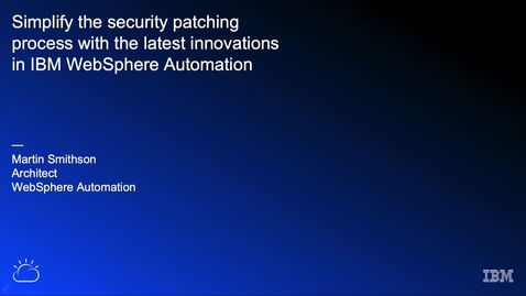 Thumbnail for entry WebSphere Automation patch deployment demo