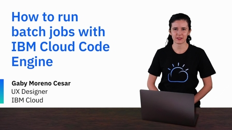 Thumbnail for How to run batch jobs with IBM Cloud Code Engine