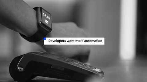 Thumbnail for entry Developers want more DevOps automation