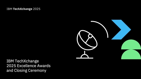 Thumbnail for IBM TechXchange 2025 Excellence Awards and Closing Ceremony