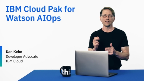 Thumbnail for Optimiser les opérations informatiques et la gestion des incidents avec IBM Cloud Pak pour Watson AIOps