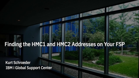 Thumbnail for entry Finding HMC1 and HMC2 Addresses from your FSP