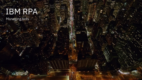 Thumbnail for How To Manage An IBM RPA Bot
