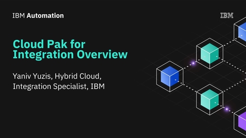 Thumbnail for entry IBM Cloud Pak for Integration    היכרות כללית