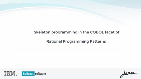 Thumbnail for entry Skeleton programming in the COBOL facet of Rational Programming Patterns