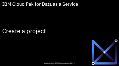 Thumbnail for entry Create a Watson Studio project: Cloud Pak for Data as a Service