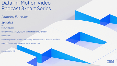 Thumbnail for entry Data-in-Motion video podcast featuring Forrester: Episode 2–Technology and solutions