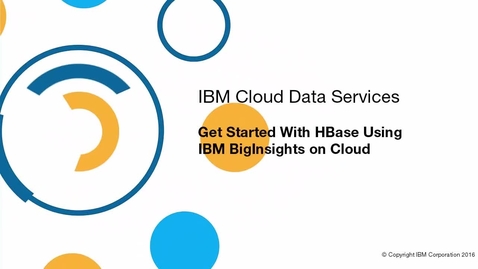 Thumbnail for entry Get Started with hBase using BigInsights on Cloud