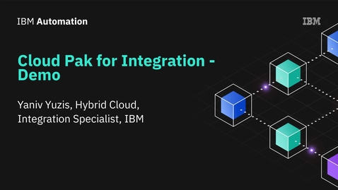 Thumbnail for entry Cloud pak for Integration - דמו