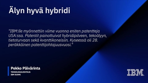 Thumbnail for entry Älyn hyvä hybridi - Teknologiaa liiketoimintasi hyödyksi - Pekko Päivärinta