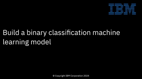Thumbnail for Build a Binary Classification model using an AutoAI Experiment: Cloud Pak for Data as a Service