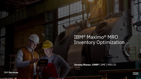 Thumbnail for entry 演示：IBM Maximo MRO 库存优化