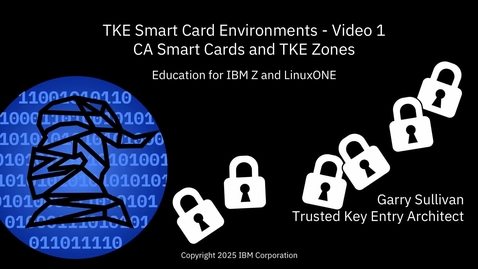 Thumbnail for TKE Smart Card Environments - Video 1, CA smart cards and TKE zones