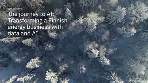 Thumbnail for entry IBM Presents: Transforming a Finnish energy business with data and AI