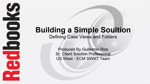 Thumbnail for entry Building a simple solution - Defining Case Views and Folders