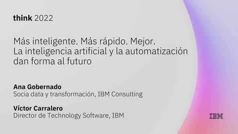 Thumbnail for Más inteligente. Más rápido. Mejor: la inteligencia artificial y la automatización dan forma al futuro