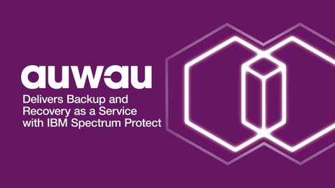 Thumbnail for entry Auwau-MSP: Deliver backup and recovery as a service with IBM Spectrum Protect