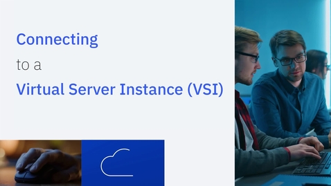 Thumbnail for entry IBM Wazi as a Service; Connecting a Virtual Server Instance (VSI)