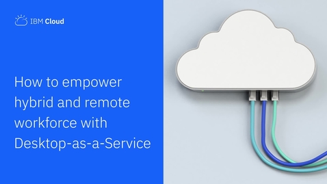 Thumbnail for How to empower every remote and hybrid workforce with secured Desktop-as-a-Service