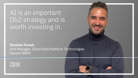 Thumbnail for Hear why Db2 for z/OS customer Garanti BBVA is interested in Db2 AI