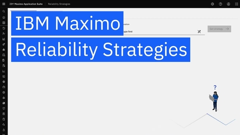 Thumbnail for IBM Maximo Reliability Strategies with watsonx