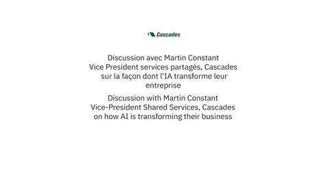 Thumbnail for Unlocking Value with AI: A Conversation with Martin Constant, Vice-President Shared Services, Cascades