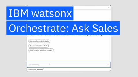 Thumbnail for Build an Ask Sales assistant with IBM watsonx Orchestrate