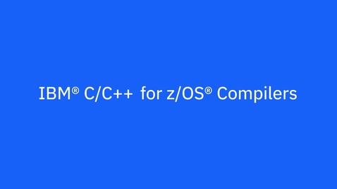 Thumbnail for entry IBM C/C++ for z/OS Overview