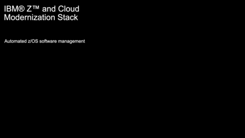 Thumbnail for Automated z/OS Software Management
