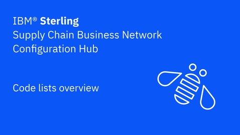 Thumbnail for Code lists overview - IBM Sterling Supply Chain Business Network Configuration Hub