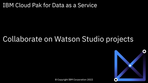 Thumbnail for entry Collaborate on Watson Studio projects: Cloud Pak for Data as a Service