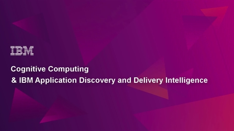 Thumbnail for entry Cognitive Computing and IBM Application Discovery and Delivery Intelligence