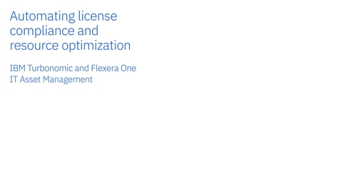 Thumbnail for entry Automating License Compliance and Resource Optimization