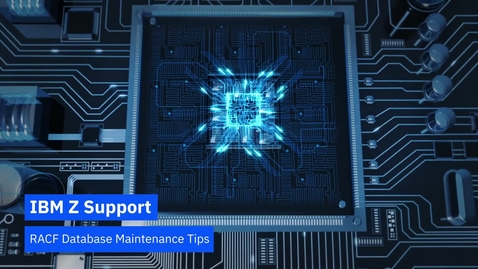 Thumbnail for RACF Database Maintenance Tips