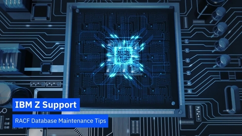 Thumbnail for entry RACF Database Maintenance Tips