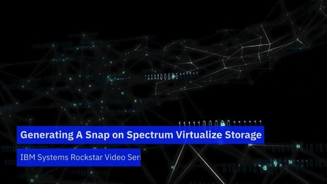 Thumbnail for Generate Snap on SVC and Spectrum Virtualize