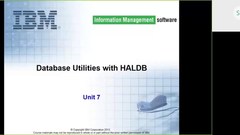 Thumbnail for entry Course CMW46 IMS HALDB Unit 7a (Database Utilities with HALDB)