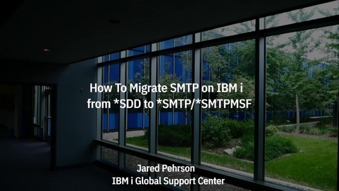 Thumbnail for entry How To Migrate SMTP on IBM i from *SDD to *SMTP/*SMTPMSF