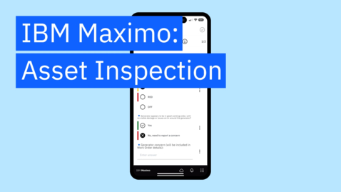 Thumbnail for IBM Maximo: standardizing procedural inspections